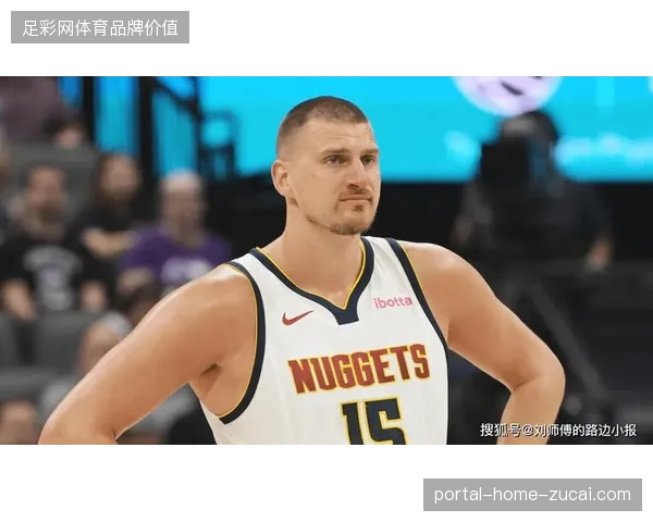 约基奇季后赛效率明显下滑，森林狼以内线高强度对抗有效限制其策应能力